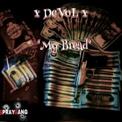 My Bread Ft. DeVoL