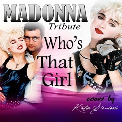 WHO'S THAT GIRL - Madonna Tribute