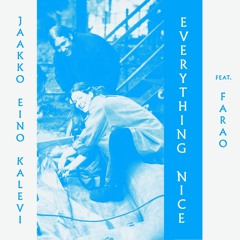 Jaakko Eino Kalevi feat. Farao - Everything Nice (Popcaan cover)