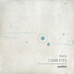 PHCK - Clear Eyes // Out Now!