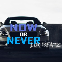 Hard Trap | Epic Sick Banger | Dope Motivational Type Beat 2015 ''NOW OR NEVER'' by LUX BEATZ