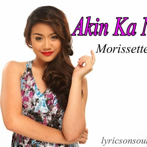 Stream Akin Ka Nalang - Morissette Amon (Cover) by Marc Lozano | Listen  online for free on SoundCloud