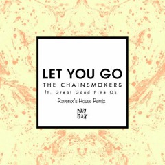 Chainsmokers-Let You Go(Ravonix's Electro House Remix) [Free DL]