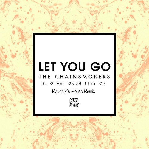 Chainsmokers-Let You Go(Ravonix's Electro House Remix) [Free DL]