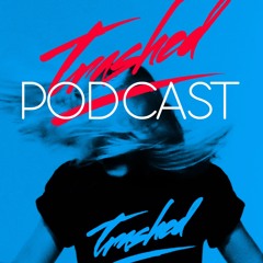 Tommy Trash - Trashed Episode 037
