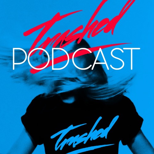 Tommy Trash - Trashed Episode 037