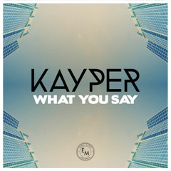 Kayper Feat Jonny Winston - What You Say