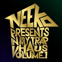 Neeko Presents In My Trap Haüs Vol.1