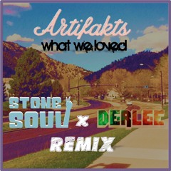 Artifakts - What We Loved (Stone Soul & Derlee. Remix)