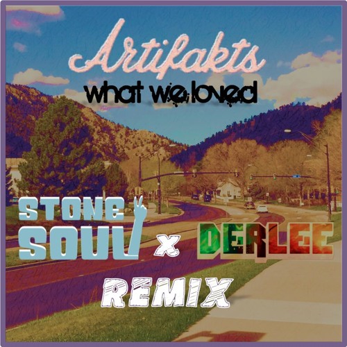 Artifakts - What We Loved (Stone Soul & Derlee. Remix)