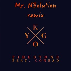Kygo - Firestone Feat. Conrad (Mr. N3olution remix)