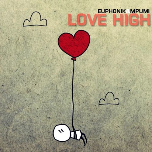 Euphonik & Mpumi - Love High