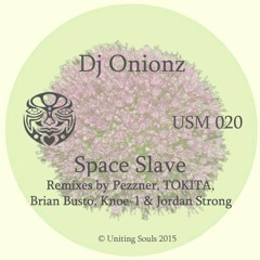 Onionz - Space Slave (Uniting Souls Music)