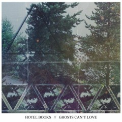 Hotel Books - Ghosts Can't Love