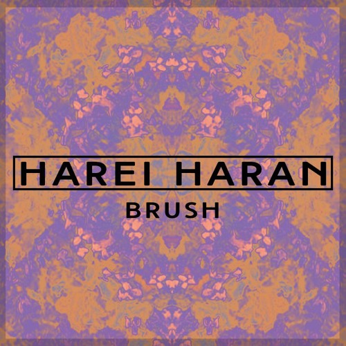 Harei Haran - Brush [Trippy Vibes]