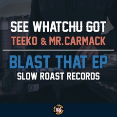 Teeko & Mr. Carmack - See Whatchu Got [Thissongissick.com Premiere] [Free Download]