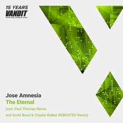 Jose Amnesia - The Eternal (Scott Bond & Charlie Walker REBOOTED Remix)