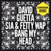 David Guetta feat Sia amp Fetty Wap - Bang My Head GLOWINTHEDARK Remix David Guetta feat Sia amp Fetty Wap - Bang My Head GLOWINTHEDARK Remix