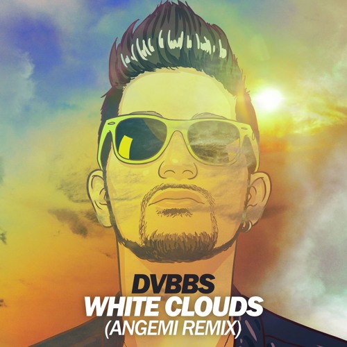 DVBBS - White Clouds (ANGEMI Remix)