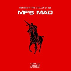Montana of 300 & Talley of 300 - MF's Mad [Prod. By Charisma 808]