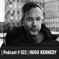 VELVET CULTURE | Podcast ≠ 023 | INIGO KENNEDY