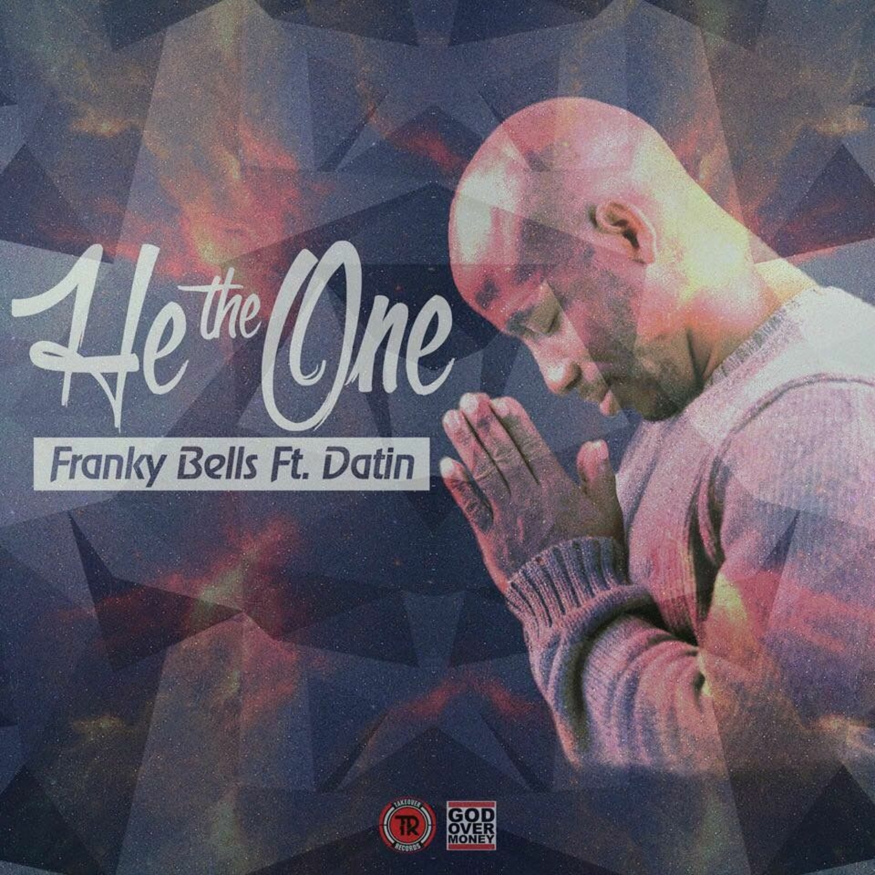 Franky Bells - He The One ft. Datin (@FrankyBells @Datin_TripleD @ChristianRapz) episode artwork