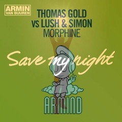 Armin Van Buuren vs. Thomas Gold, Lush & Simon - Save My Morphine (Armin Van Buuren Mashup)