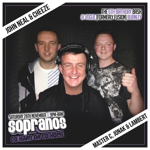 DJ John Neal & Cheeze - MCs Lambert, Master C & Jonak | Sopranos 6th Birthday | Go Hard 'or' Go Home