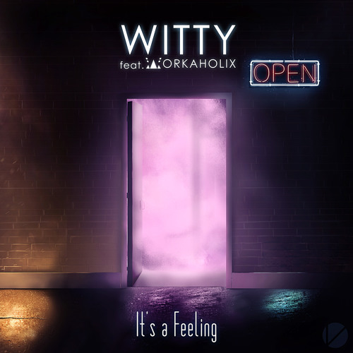 Witty Feat. Workaholix - It's A Feeling [FREE DOWNLOAD]