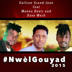 Nwel Gouyad Guilson Grand - Jean Feat Manno Beats And Dave Wesh