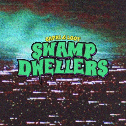 Stream Swamp Dwellers by Capriisun & Lanceloot by The Rotten Hippies | Listen online for free on SoundCloud