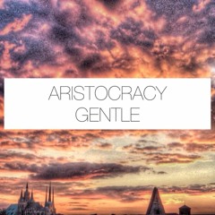 Aristocracy - Gentle (Original Mix) (FREE DOWNLOAD)