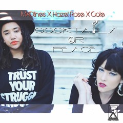 Cocktails Or Peace - Hazel Rose x MADlines x Cole