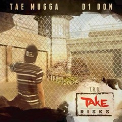 D1 Don & Tae Mugga- We About It prod. by Dycey Cash