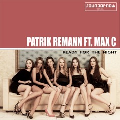 Patrik Remann feat. Max C - Ready for the Night (Romano Remix Edit)