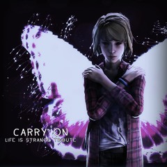Carry On ("Life is Strange" Tribute)