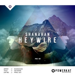 Shanahan - Heywire [ FREE DOWNLOAD ]