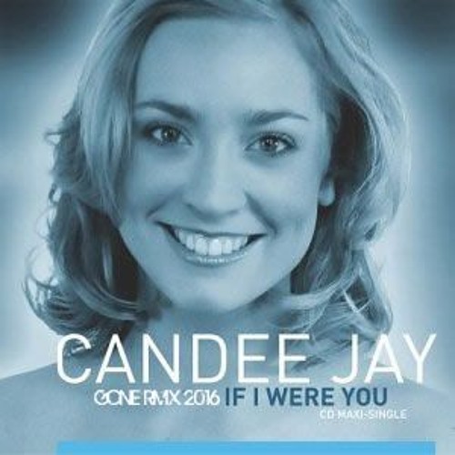 Candee Jay - If I Were You (gone remix 2016)