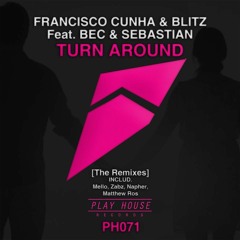 Francisco Cunha & Blitz - Turn Around Feat Bec & Sebastian (MELLO Remix)