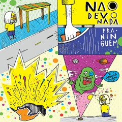 "Não Devo Nada Pra Ninguém"