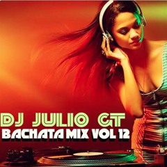 BACHATA MIX VOL 12 (DJ JULIO GT) NOVIEMBRE 2015