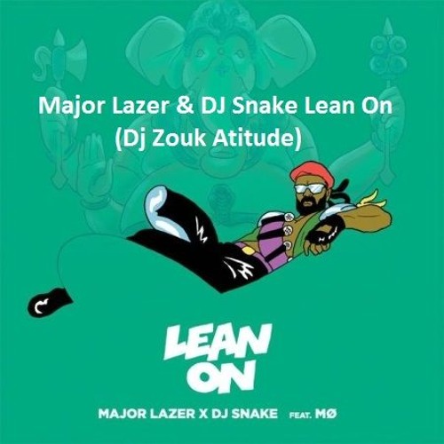 Major Lazer & DJ Snake - Lean On (Dj Zouk Atitude)