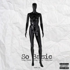 King Nelly x Yung Dream x Kalliou - SO BASIC | Sauce So Tasty (Prod By. C-$)