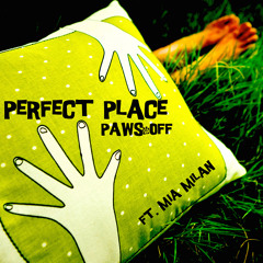 PAWS OFF - Perfect Place (ft. Mia Milan)