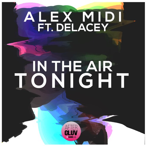 Alex Midi feat. Delacey - In The Air Tonight (Original Mix)