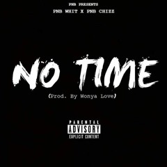 No Time ft PnB Chizz