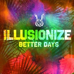 Illusionize & Slow Motion! - Better Day [OUT NOW]