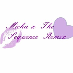 Micha X The Sequence Remix 233555514 Soundcloud