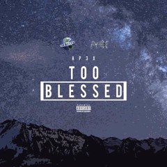 Too Blessed