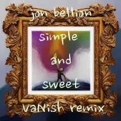 jon bellion - simple and sweet (liam joel remix)